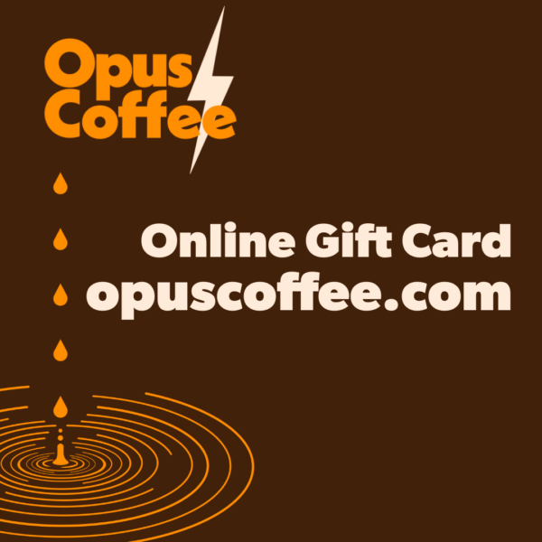 Online Gift Card. opuscoffee.com
